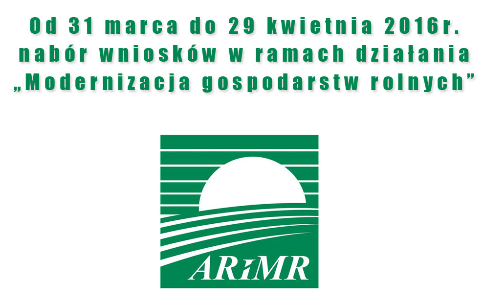 Od 31 marca do 29 kwietnia 2016r. nabór wniosków w ramach działania „Modernizacja gospodarstw rolnych”